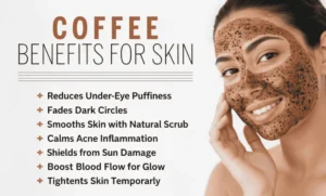 Coffee Benefits for Skin: 7 Science-Backed Ways to Glow Naturally (A Simple Guide) Coffee benefits for skin: 7 ways – reduces puffiness, fades dark circles, smooths, calms acne, UV shield, glow