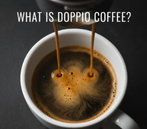 What Is Doppio Coffee? A Fun Guide to This Double Coffee Joy (And Does Cappuccino Have Caffeine?) What is doppio coffee? Double espresso pouring into white cup with golden crema